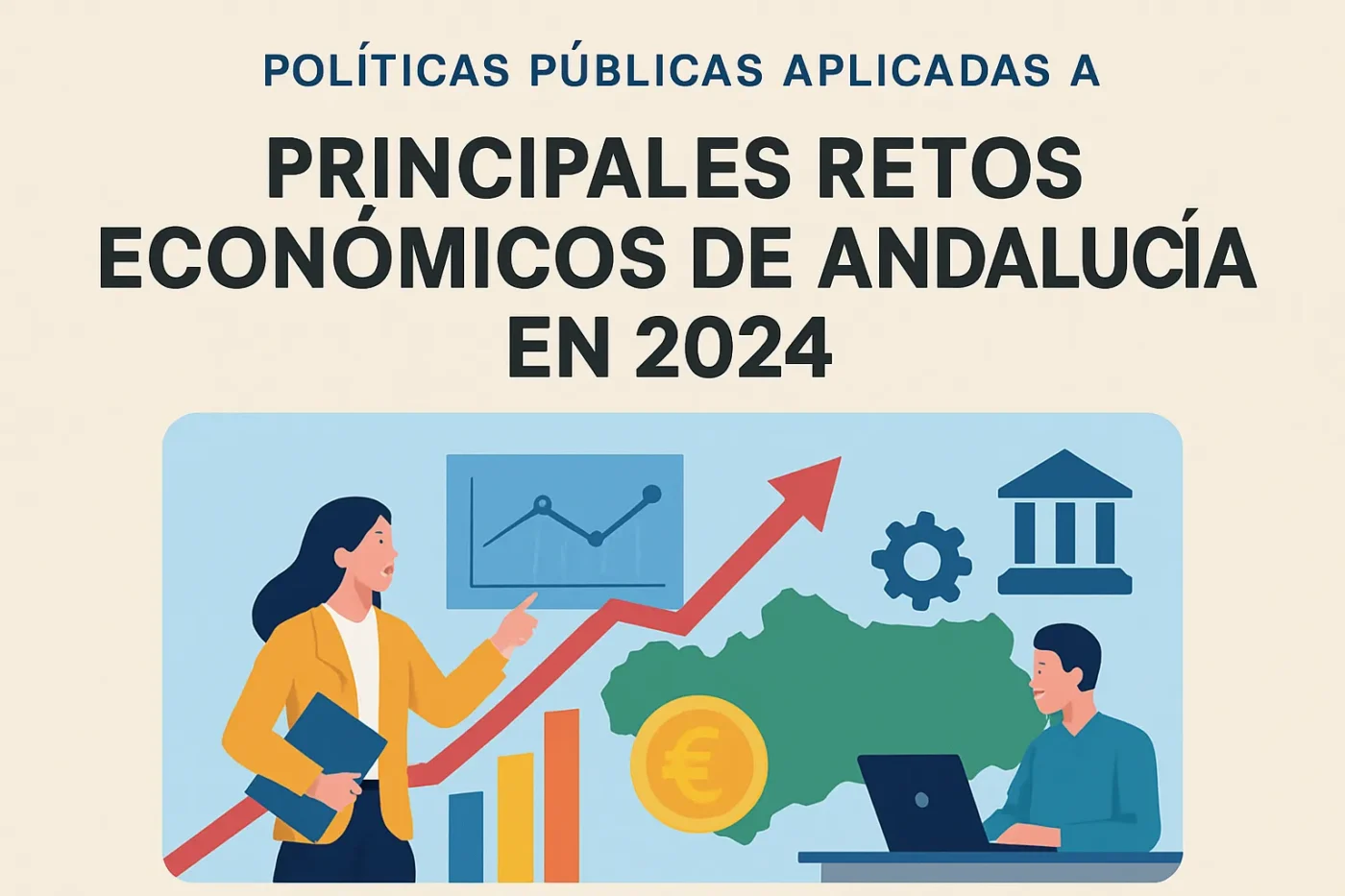 politicaspublicasaplicadasaPrincipalesretoseconomicosdeAndaluciaen2024 Andalucía Noticias 24h políticas públicas aplicadas a Principales retos económicos de Andalucía en 2024