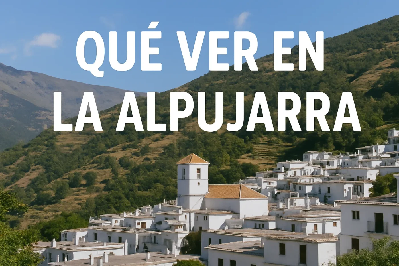 queverenLaAlpujarra Andalucía Noticias 24h qué ver en La Alpujarra