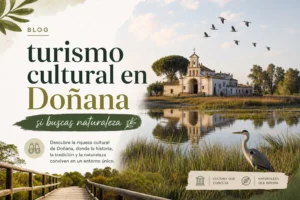 turismo cultural en Doñana si buscas naturaleza